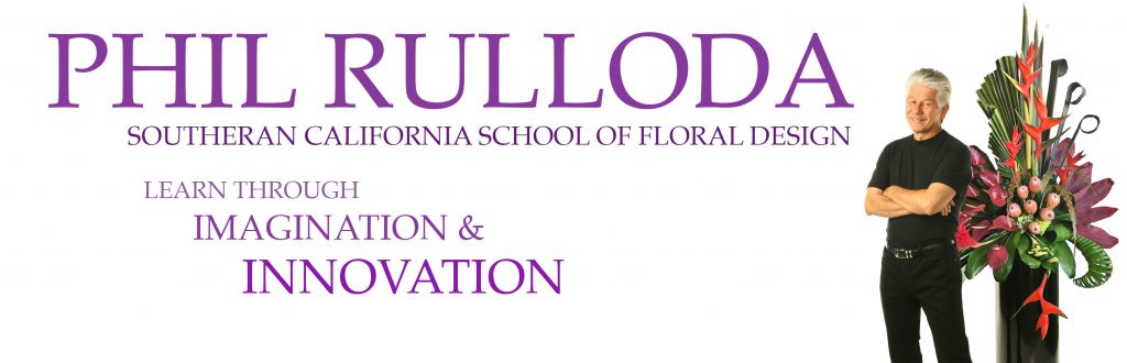 Southern California School of Floral Design - Phil Rulloda